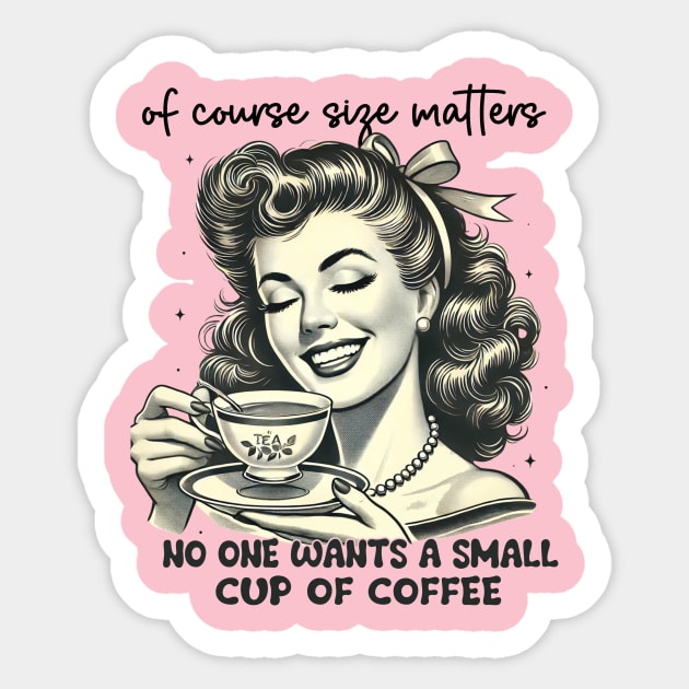 Funny Size Matters in Coffee Cups Sticker by Teresa's Store 1